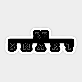 Be Smart Sticker